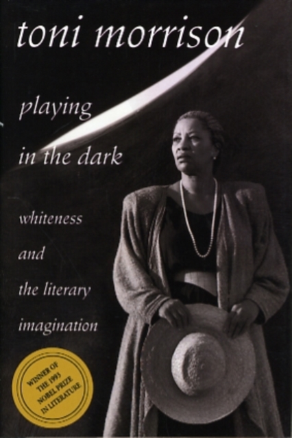 Playing in the Dark : Whiteness and the Literary Imagination