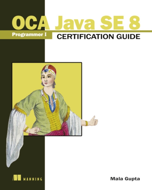 Mala Gupta - OCA Java SE 8 Programmer I Certification Guide - Paperbac image 1