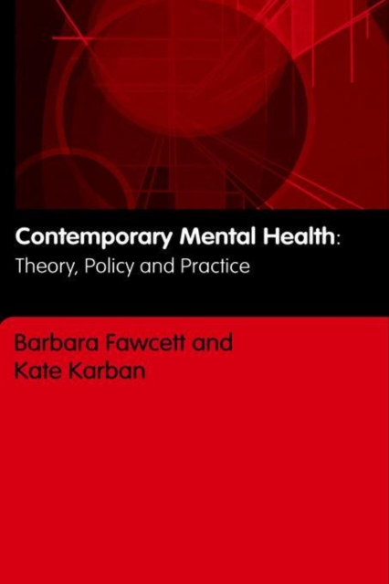 Contemporary Mental Health : Theory, Policy and Practice