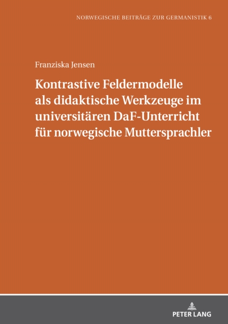 Kontrastive Feldermodelle als didaktische Werkzeuge im universitaeren DaF-Unterricht fuer norwegische Muttersprachler