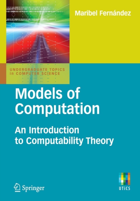 Models of Computation : An Introduction to Computability Theory