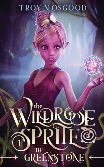 The Wildrose Sprite 1: The Greenstone