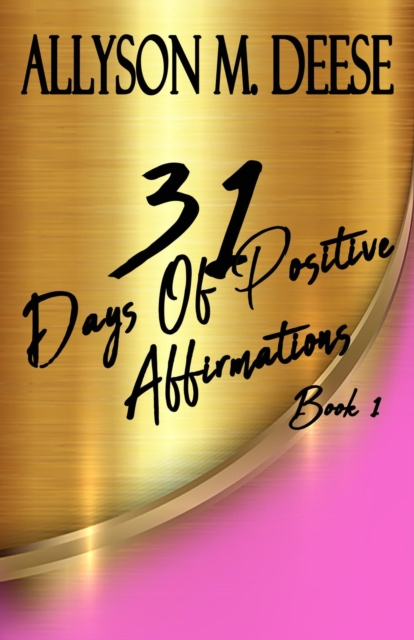 31 Days Of Positive Affirmations: Book 1