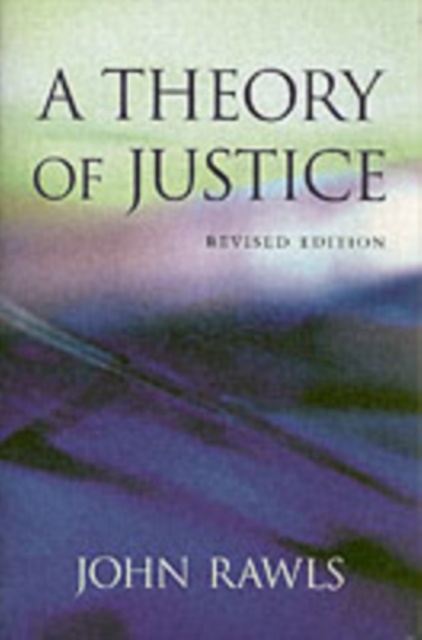 A Theory of Justice : Revised Edition