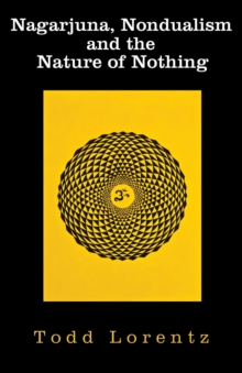 Nagarjuna, Nondualism and the Nature of Nothing