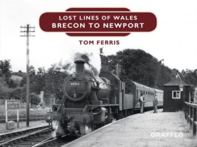 Lost Lines : Brecon to Newport