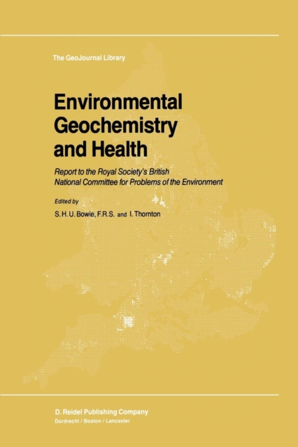 Environmental Geochemistry and Health : Report to the Royal Society's British National Committee for Problems of the Environment