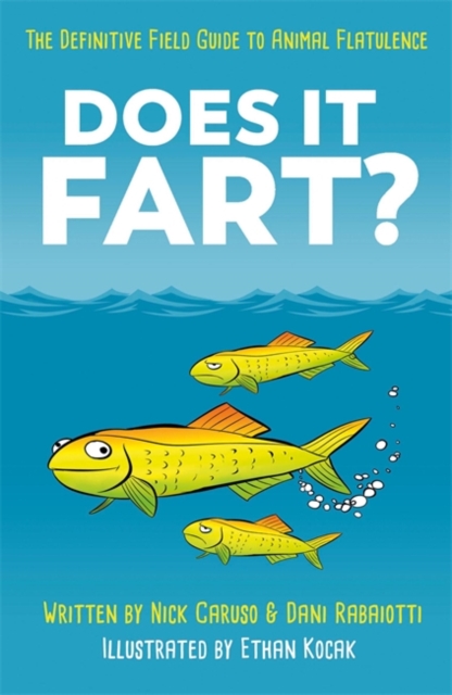 Does It Fart? : The Definitive Field Guide to Animal Flatulence