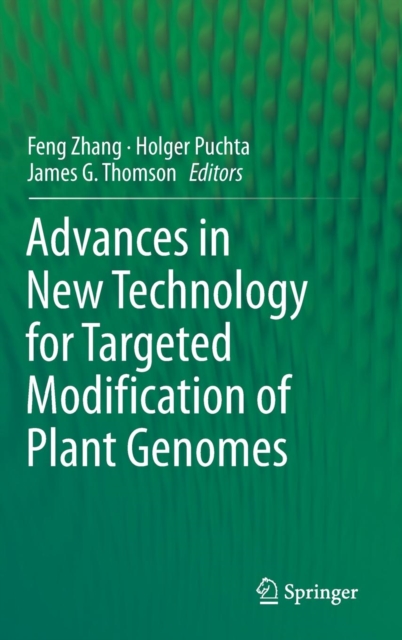 Advances in New Technology for Targeted Modification of Plant Genomes