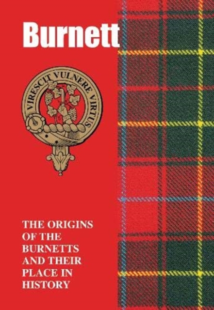 Burnett : The Origins of the Burnetts and Their Place in History