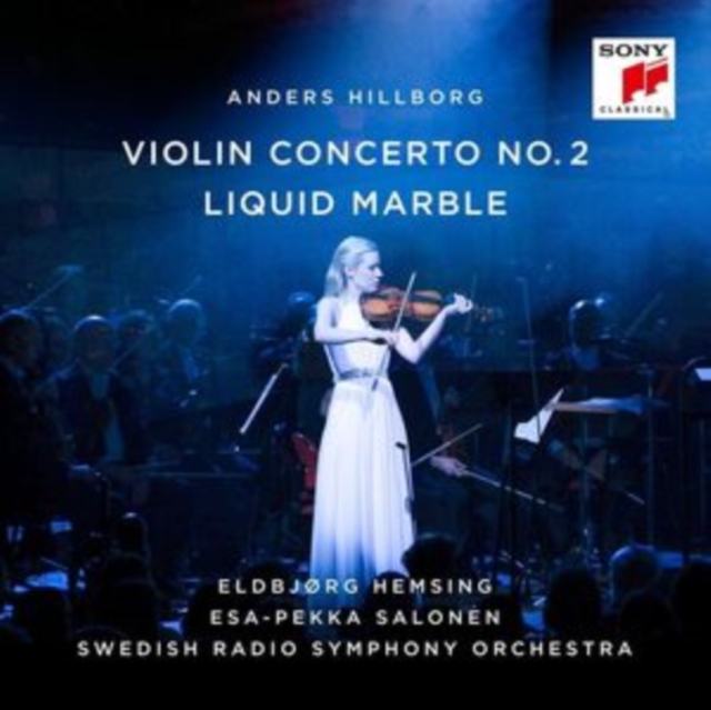 HILLBORG: VIOLIN CONCERTO NO. 2 / LIQUID MARBLE