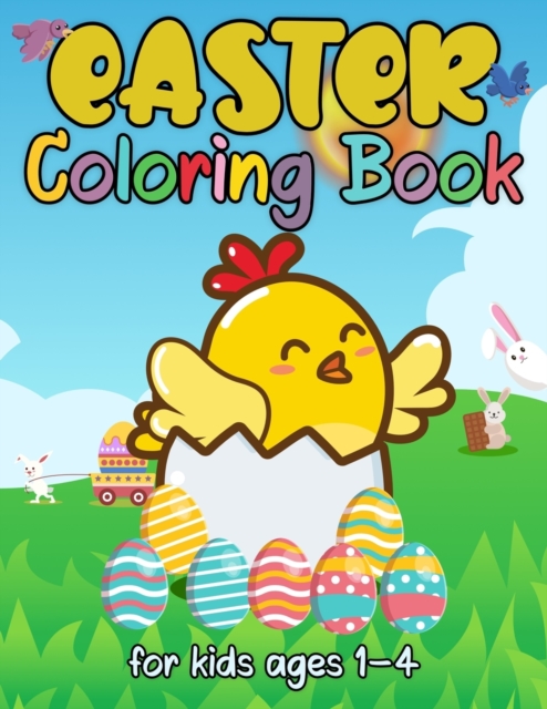 Easter Coloring Book for Kids Ages 1-4: Happy and Easy Spring Activity Book for Little Toddlers & Preschool | 50 Coloring Pages | Gift for Kindergarte