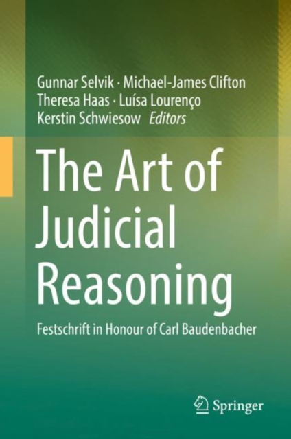 The Art of Judicial Reasoning : Festschrift in Honour of Carl Baudenbacher