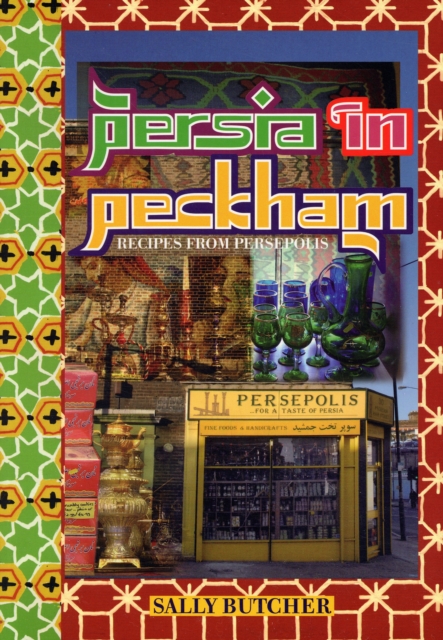 Persia in Peckham : Recipes from Persepolis