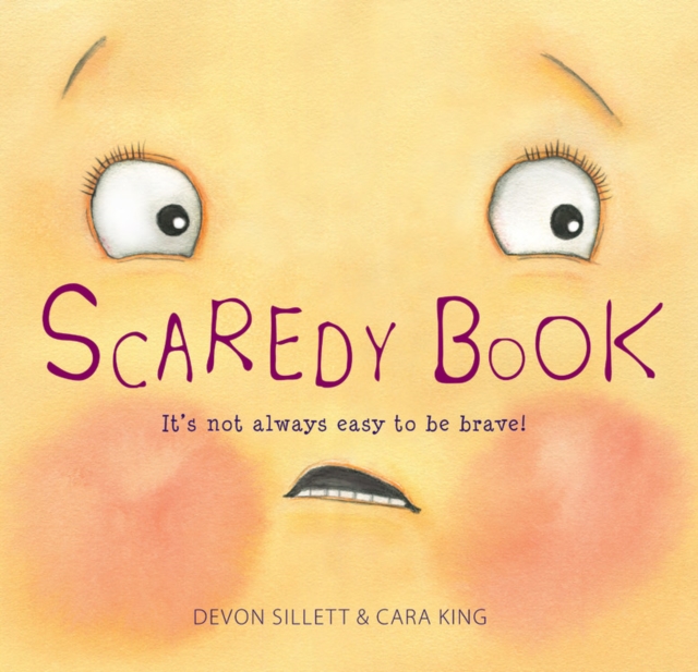 Scaredy Book : It's not always easy to be brave!