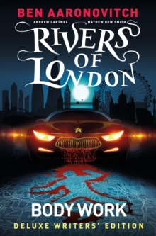 Andrew Cartmel - Rivers of London Vol. 1: Body Work Deluxe Writers' image 1