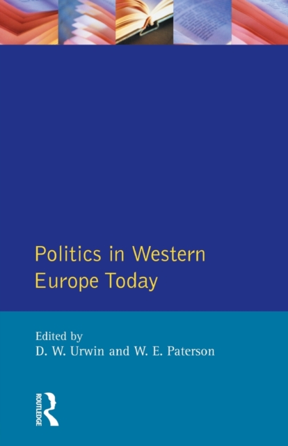 Politics in Western Europe Today: Perspectives, Politics and Problems since 1980