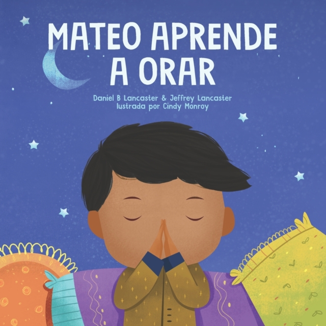 Mateo Aprende a Orar: Un libro para ni?os sobre Jes?s y la oraci?n