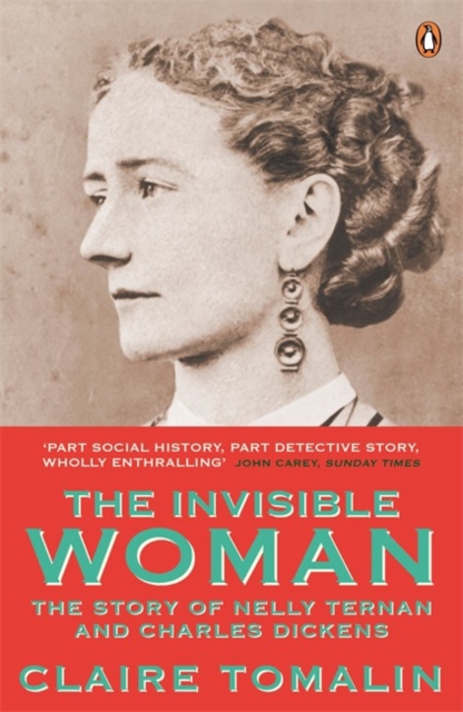 The Invisible Woman : The Story of Nelly Ternan and Charles Dickens Film Tie-In