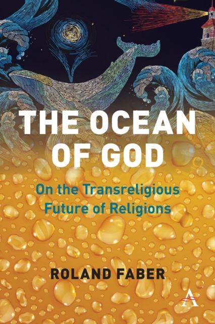 The Ocean of God : On the Transreligious Future of Religions