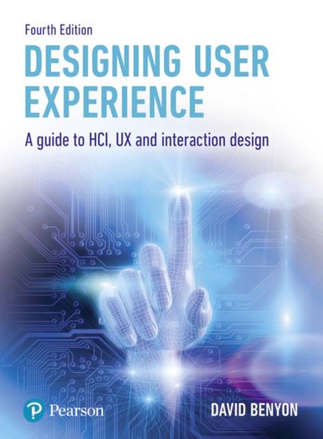 David Benyon - Designing User Experience : A guide to HCI, UX and inte image 1