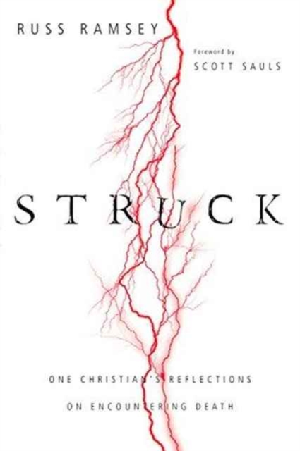 Struck: One Christian's Reflections on Encountering Death