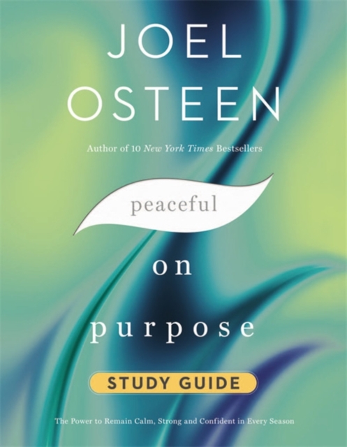 Peaceful on Purpose Study Guide : Secrets of a StressFree and Productive Life