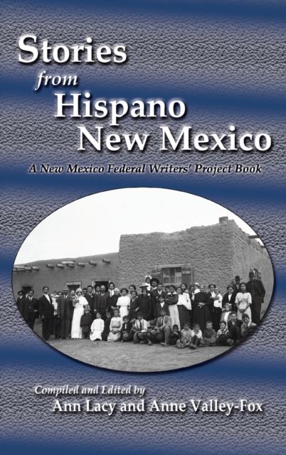 Stories from Hispano New Mexico: A New Mexico Federal Writers' Project Book