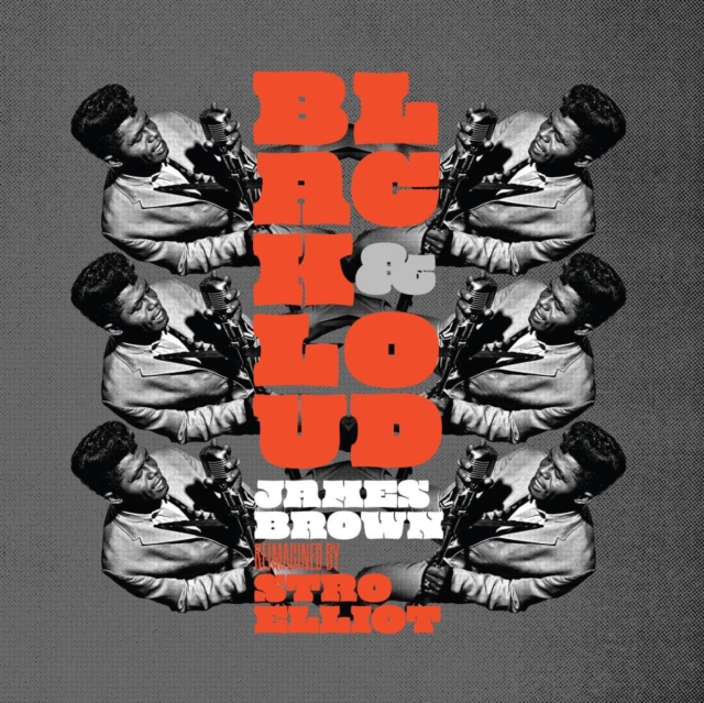 BLACK & LOUD: JAMES BROWN REIMAGINED BY STRO ELLIO