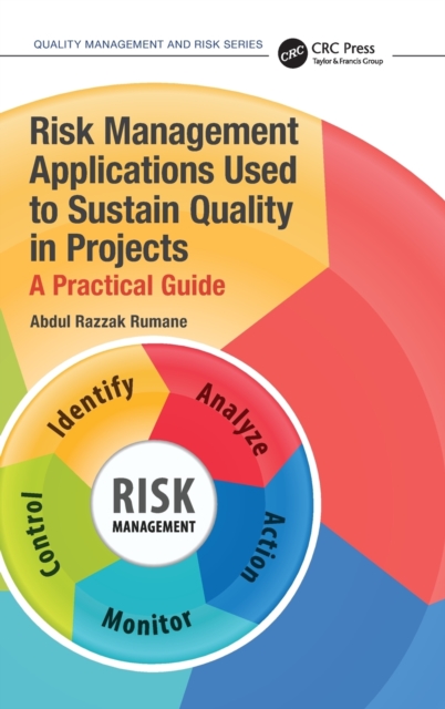 Risk Management Applications Used to Sustain Quality in Projects : A Practical Guide