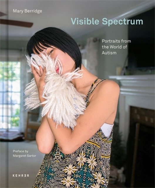 Visible Spectrum : Portraits from the World of Autism