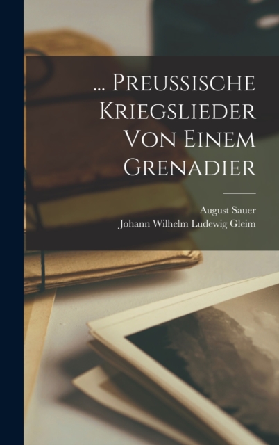 ... Preussische Kriegslieder Von Einem Grenadier