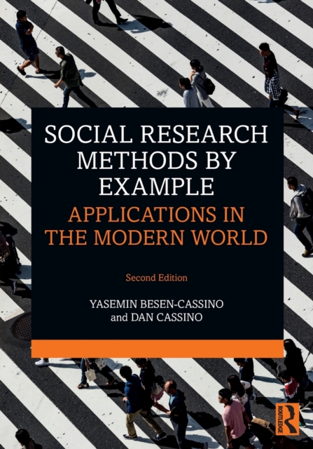 Social Research Methods by Example : Applications in the Modern World