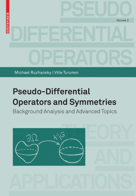 Pseudo-Differential Operators and Symmetries : Background Analysis and Advanced Topics