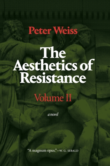 The Aesthetics of Resistance, Volume II : A Novel