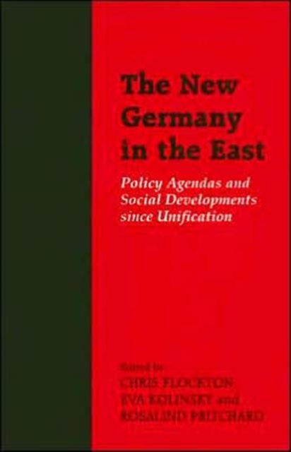 The New Germany in the East: Policy Agendas and Social Developments since Unification