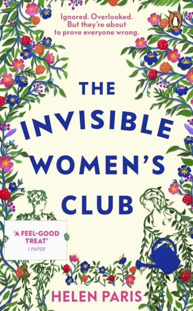 The Invisible Women’s Club : The perfect feel-good and life-affirming book about the power of unlikely friendships and connection