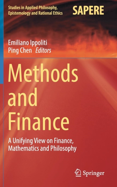 Methods and Finance : A Unifying View on Finance, Mathematics and Philosophy