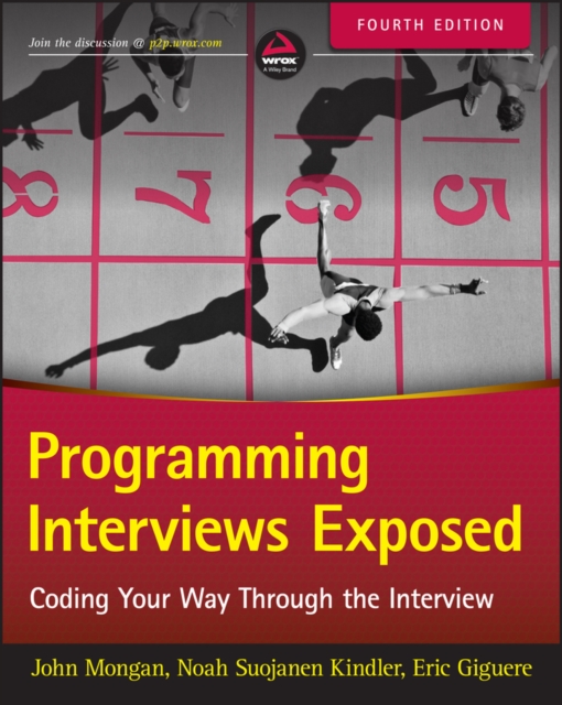 Programming Interviews Exposed : Coding Your Way Through the Interview