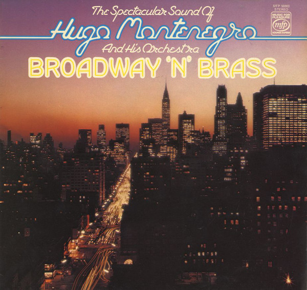 The Spectacular Sound Of Hugo Montenegro And His Orchestra / Broadway 'N' Brass