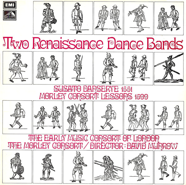 Two Renaissance Dance Bands: Susato Dansereye 1551 / Morley Consort Lessons 1599