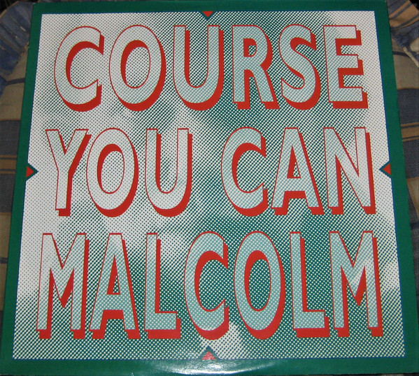 Course You Can Malcolm