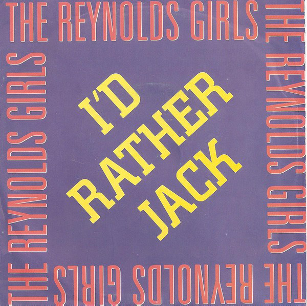Reynolds Girls - I'd Rather Jack - Used Vinyl Record 7" image 1