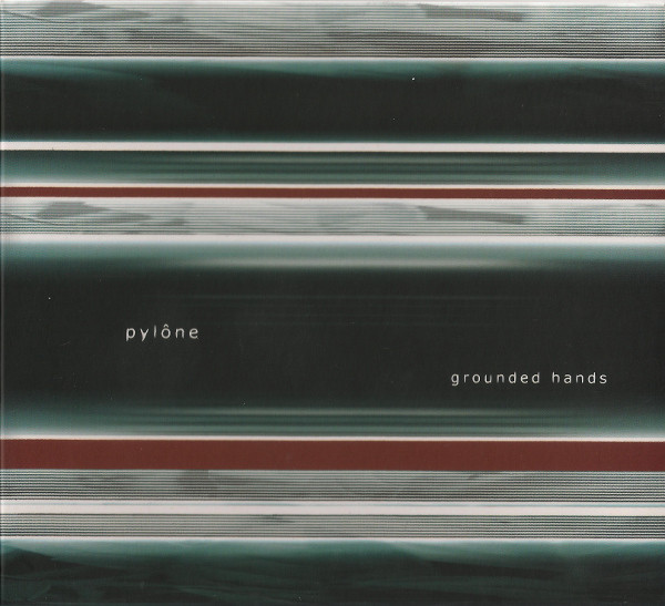 Pylone - Grounded Hands - CD image 1