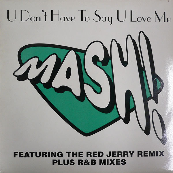 U Don't Have To Say U Love Me (Remixes)