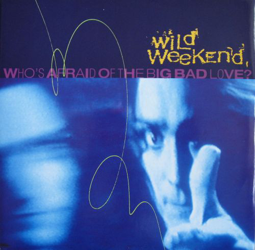 Wild Weekend - Who's Afraid Of The Big Bad Love? - Used Vinyl Record image 1