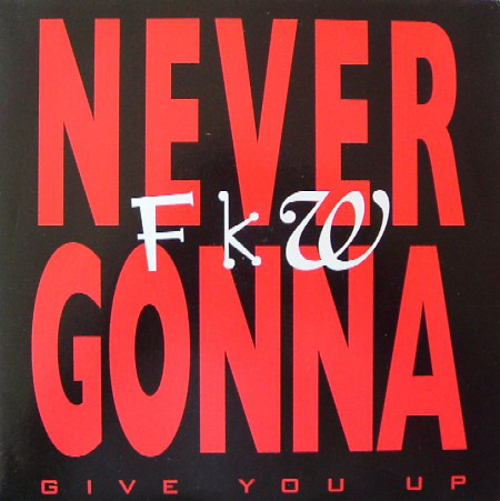 Never Gonna (Give You Up)