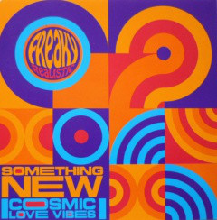 Freaky Realistic - Something New (Cosmic Love Vibes) - Used Vinyl Rec image 1