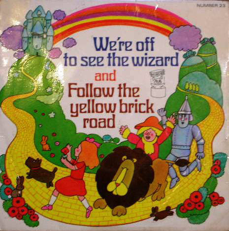 We're Off To See The Wizard / Follow The Yellow Brick Road