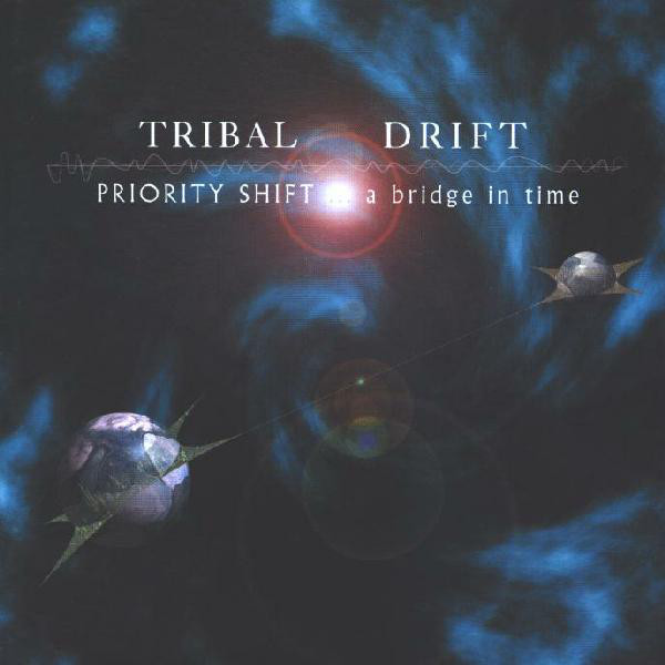 Tribal Drift - Priority Shift ... A Bridge In Time - Used CD image 1